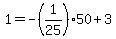 1 = -(1/25)*50 + 3