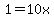1+=+10x