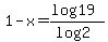 1-x+=+%28log19%29%2F%28log2%29