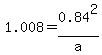 1.008=0.84%5E2%2Fa