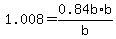 1.008=0.84b%2Ab%2Fb