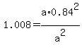 1.008=a%2A0.84%5E2%2Fa%5E2