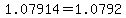 1.07914+=+1.0792