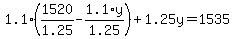 1.1%2A%281520%2F1.25+-+1.1%2Ay%2F1.25%29+%2B+1.25%5Cy+=+1535