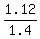 1.12/1.4