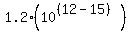 1.2(10^((12-15)))