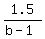 1.5%2F%28b-1%29