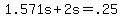 1.571s+%2B+2s+=+.25
