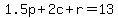 1.5p + 2c + r = 13