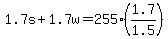 1.7s+%2B+1.7w+=+255%2A%281.7%2F1.5%29