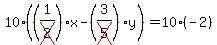 10((1/cross(2))x-(3/cross(5))y)=10(-2)