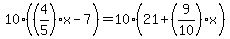10%28%284%2F5%29x-7%29=10%2821%2B%289%2F10%29x%29