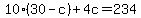 10%2830+-+c%29+%2B+4c+=+234
