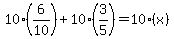 10%286%2F10%29%2B10%283%2F5%29=10%28x%29