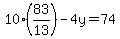10(83/13)-4y=74