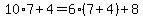 10%2A7+%2B+4+=+6%287+%2B+4%29+%2B+8