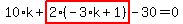10%2Ak%2Bhighlight_red%28+2%2A%28-3%2Ak%2B1%29+%29-30=0