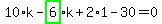 10%2Ak-highlight_green%28+6+%29%2Ak%2B2%2A1-30=0
