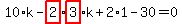 10%2Ak-highlight_red%28+2+%29%2Ahighlight_red%28+3+%29%2Ak%2B2%2A1-30=0