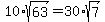 10%2Asqrt%2863%29=30%2Asqrt%287%29