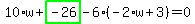 10%2Aw%2Bhighlight_green%28+-26+%29-6%2A%28-2%2Aw%2B3%29=0