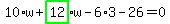 10%2Aw%2Bhighlight_green%28+12+%29%2Aw-6%2A3-26=0