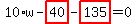 10%2Aw-highlight_red%28+40+%29-highlight_red%28+135+%29=0
