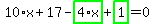 10%2Ax%2B17-highlight_green%28+4%2Ax+%29%2Bhighlight_green%28+1+%29=0