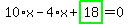 10%2Ax-4%2Ax%2Bhighlight_green%28+18+%29=0