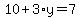 10%2B3%2Ay=7