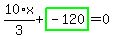 10%2F3%2Ax%2Bhighlight_green%28+-120+%29=0