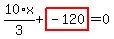 10%2F3%2Ax%2Bhighlight_red%28+-120+%29=0