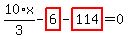 10%2F3%2Ax-highlight_red%28+6+%29-highlight_red%28+114+%29=0