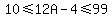 10%3C=12A-4%3C=99