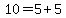 10=5%2B5