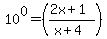 10%5E0+=+%28%282x%2B1%29%2F%28x%2B4%29%29
