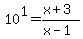 10%5E1+=+%28x%2B3%29%2F%28x-1%29