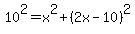 10%5E2=x%5E2%2B%282x-10%29%5E2