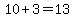 10+%2B+3=13