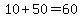 10+%2B+50+=+60