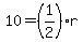 10+=+%281%2F2%29%2Ar
