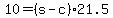 10+=+%28s+-+c%29%2A21.5