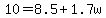 10+=+8.5+%2B+1.7w