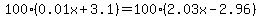 100%280.01x%2B3.1%29=100%282.03x-2.96%29