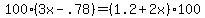 100%283x+-+.78%29+=+%281.2+%2B+2x%29100