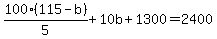 100%2A%28115-b%29%2F5%2B10b%2B1300=2400