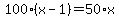 100%2A%28x-1%29=50%2Ax