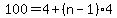 100+=+4%2B%28n-1%29%2A4