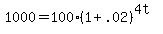 1000 = 100(1+.02)^(4t)