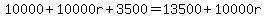 10000+10000r+3500=13500+10000r